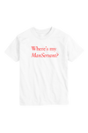 Where's my ManServant? White tee *PRE-ORDER*