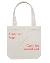 Carry her bags / Carry her mental load TOTE