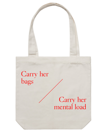  Carry her bags / Carry her mental load TOTE
